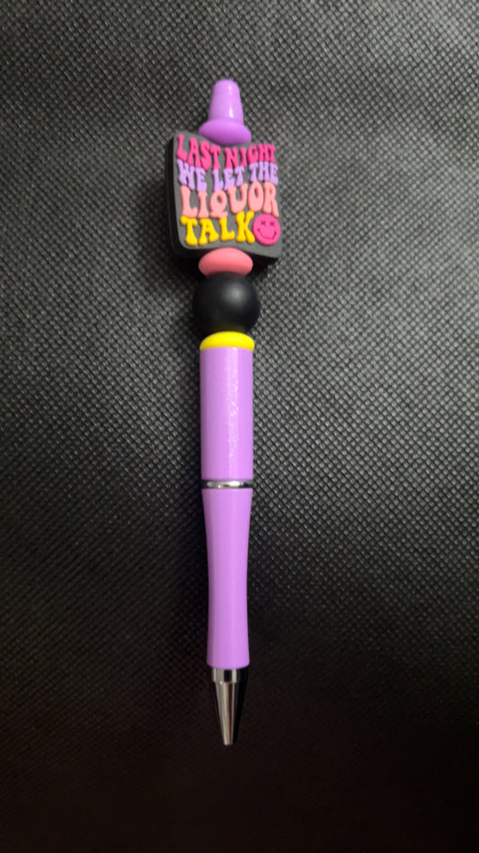 Last Night We Let The Liquor Talk Pen
